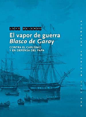 [Una saga marinera española 25] • El Vapor De Guerra Blasco De Garay